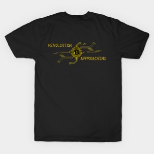 Bitcoin revolution approaching T-Shirt